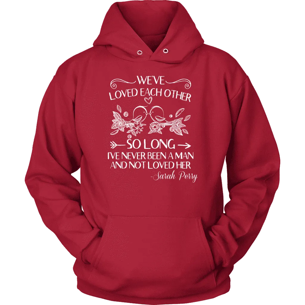 "We've loved each other" Hoodie