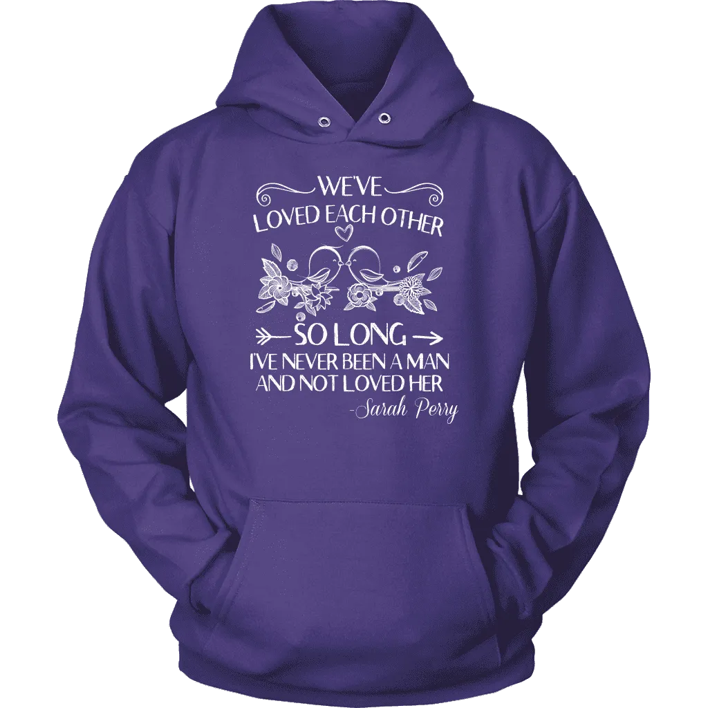 "We've loved each other" Hoodie