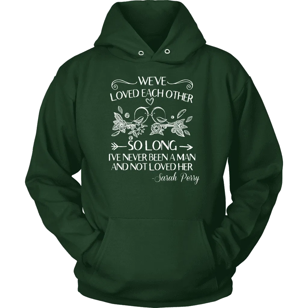 "We've loved each other" Hoodie