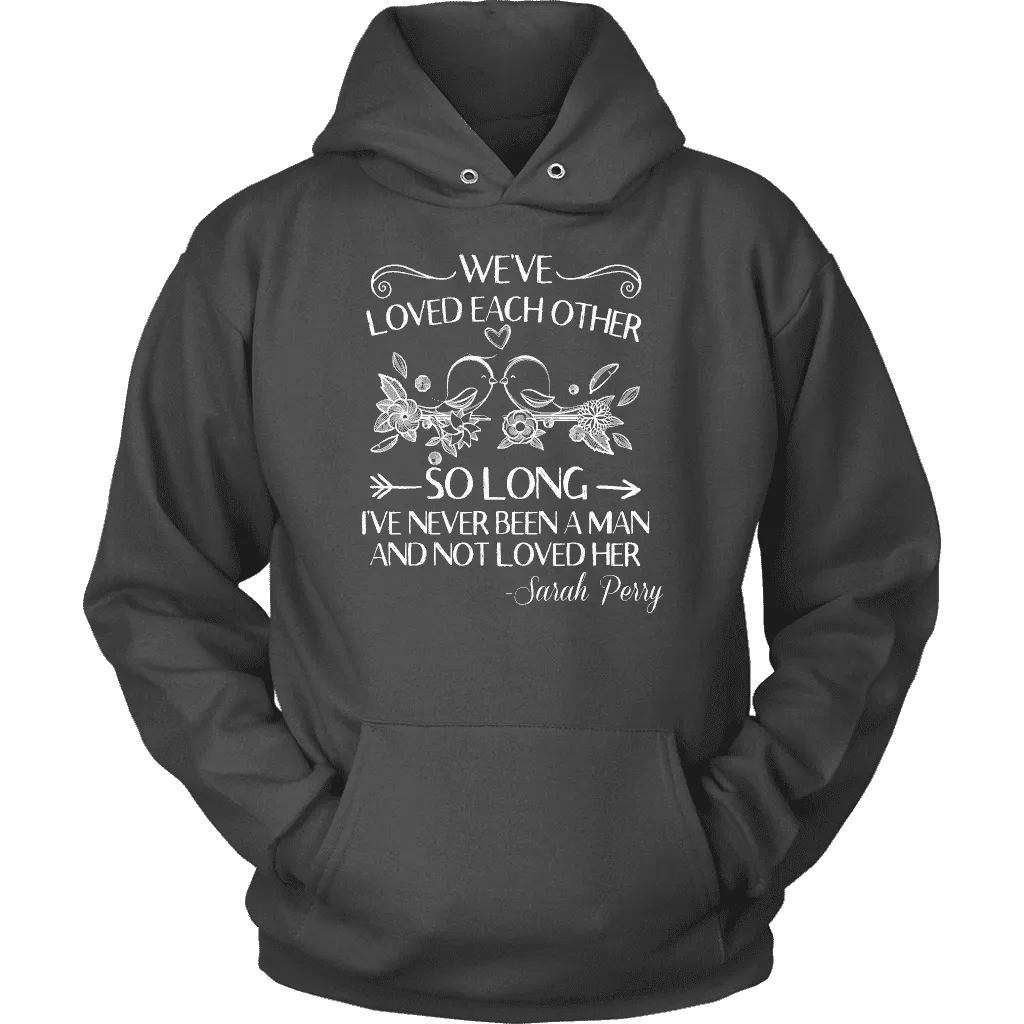 "We've loved each other" Hoodie