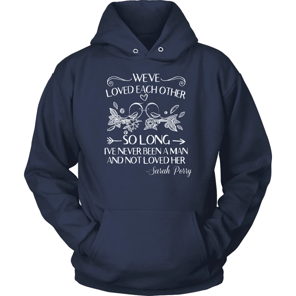 "We've loved each other" Hoodie