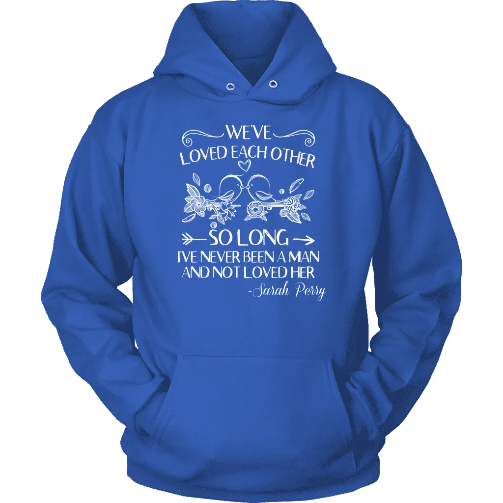 "We've loved each other" Hoodie