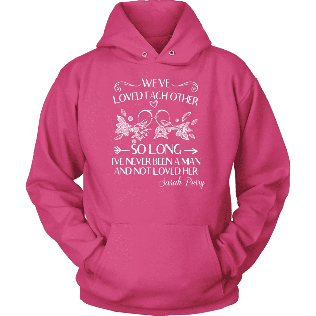"We've loved each other" Hoodie